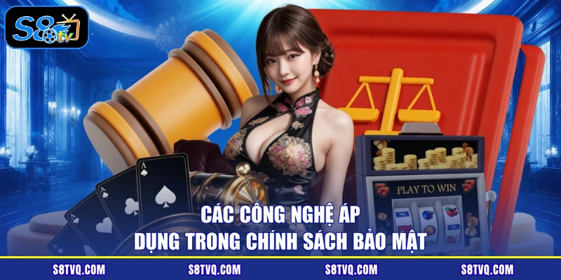 Các công nghệ áp dụng trong chính sách bảo mật