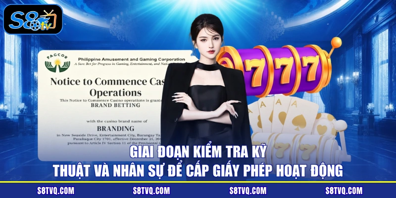 Giai đoạn kiểm tra kỹ thuật và nhân sự để cấp giấy phép hoạt động